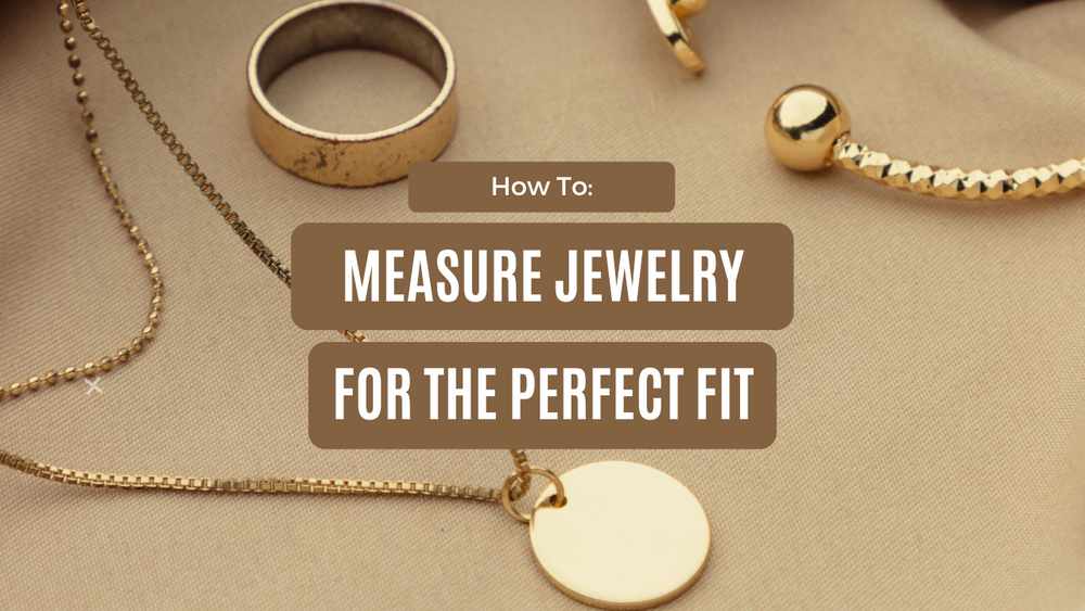 How to Measure Jewelry for the Perfect Fit